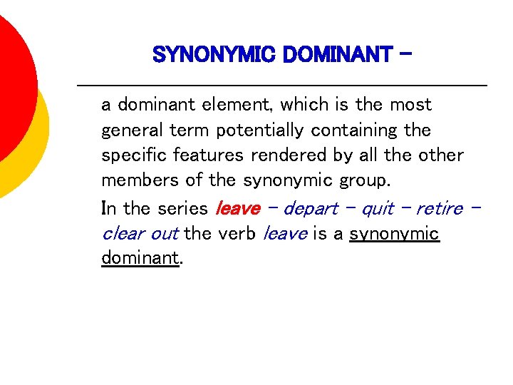 SYNONYMIC DOMINANT a dominant element, which is the most general term potentially containing the