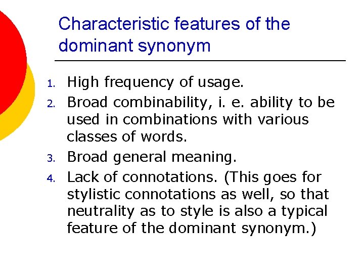 Characteristic features of the dominant synonym 1. 2. 3. 4. High frequency of usage.