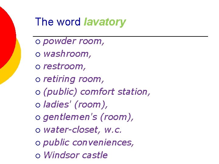 The word lavatory powder room, ¡ washroom, ¡ restroom, ¡ retiring room, ¡ (public)