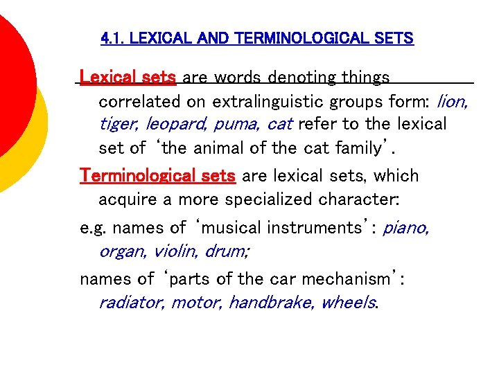 4. 1. LEXICAL AND TERMINOLOGICAL SETS Lexical sets are words denoting things correlated on