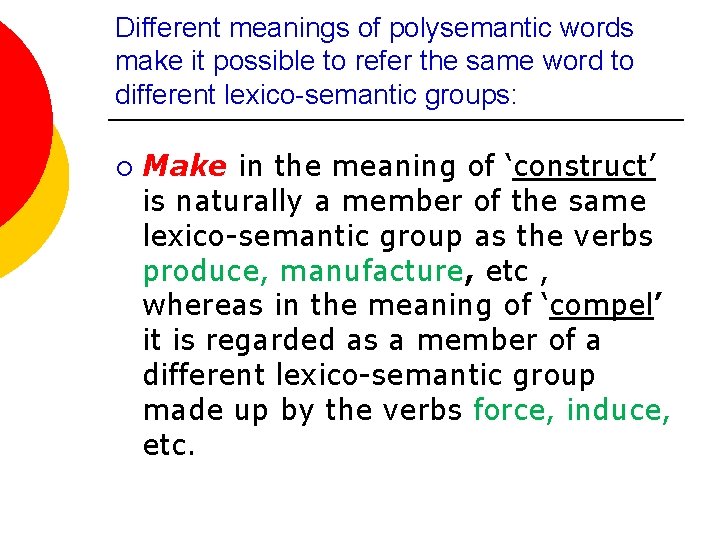 Different meanings of polysemantic words make it possible to refer the same word to