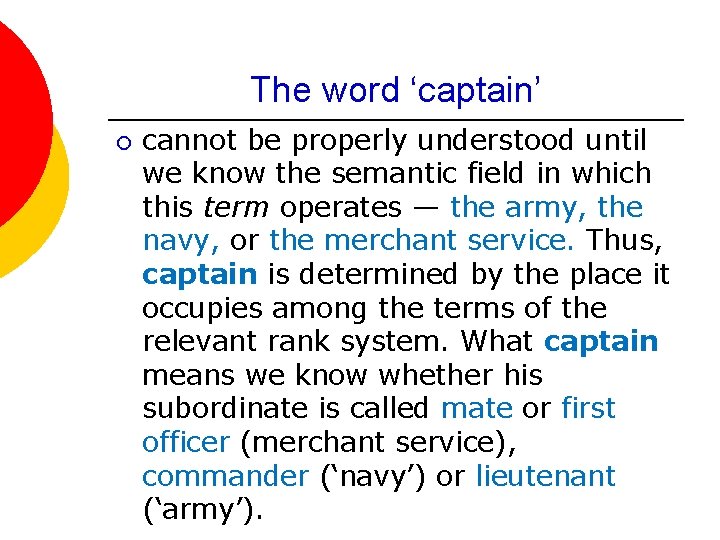 The word ‘captain’ ¡ cannot be properly understood until we know the semantic field