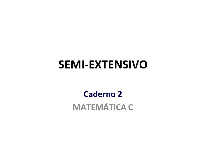 SEMI-EXTENSIVO Caderno 2 MATEMÁTICA C 