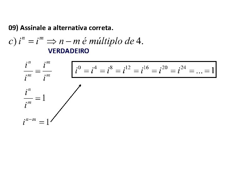 09) Assinale a alternativa correta. VERDADEIRO 