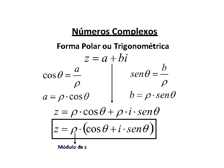 Números Complexos Forma Polar ou Trigonométrica Módulo de z 