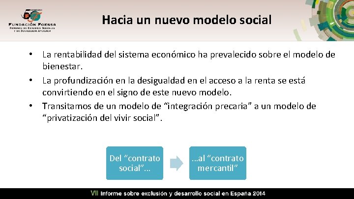 Hacia un nuevo modelo social • La rentabilidad del sistema económico ha prevalecido sobre