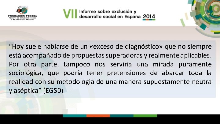 “Hoy suele hablarse de un «exceso de diagnóstico» que no siempre esta acompañado de