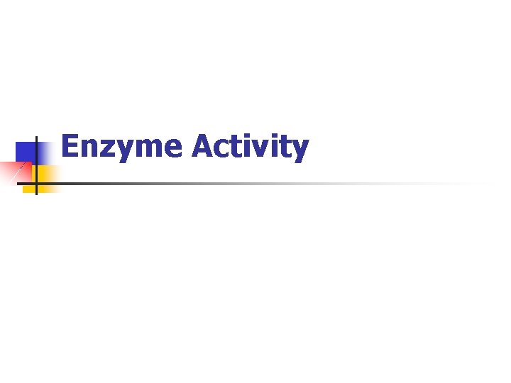 Enzyme Activity 