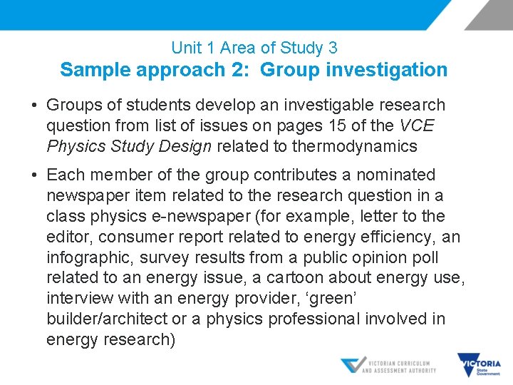 Unit 1 Area of Study 3 Sample approach 2: Group investigation • Groups of