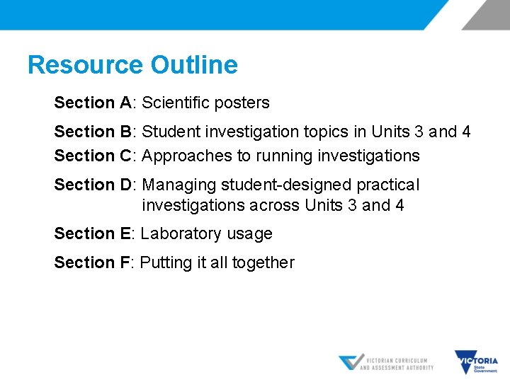 Resource Outline Section A: Scientific posters Section B: Student investigation topics in Units 3