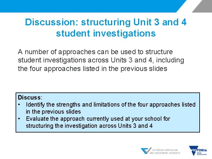 Discussion: structuring Unit 3 and 4 student investigations A number of approaches can be