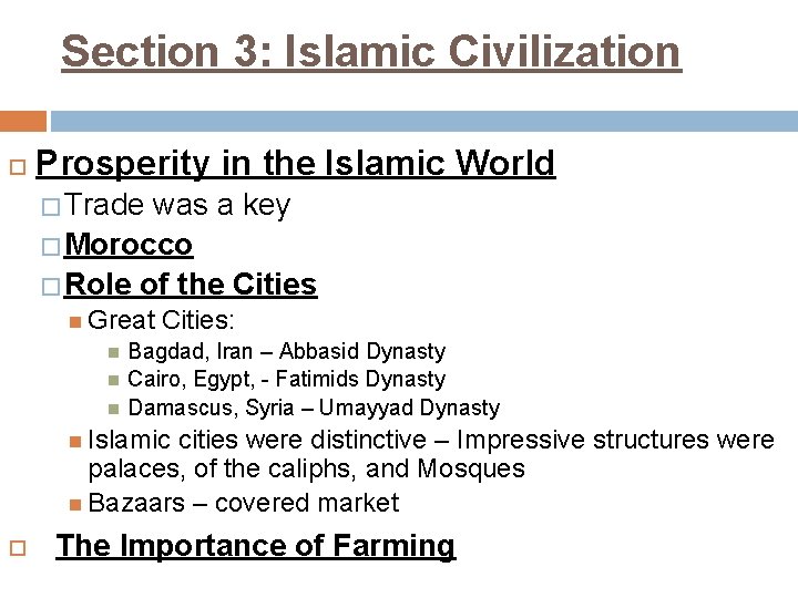 Section 3: Islamic Civilization Prosperity in the Islamic World � Trade was a key