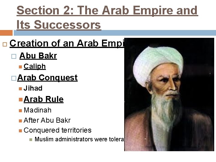 Section 2: The Arab Empire and Its Successors Creation of an Arab Empire �