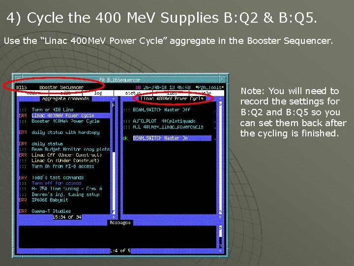 4) Cycle the 400 Me. V Supplies B: Q 2 & B: Q 5.