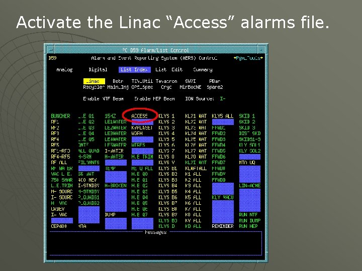 Activate the Linac “Access” alarms file. 