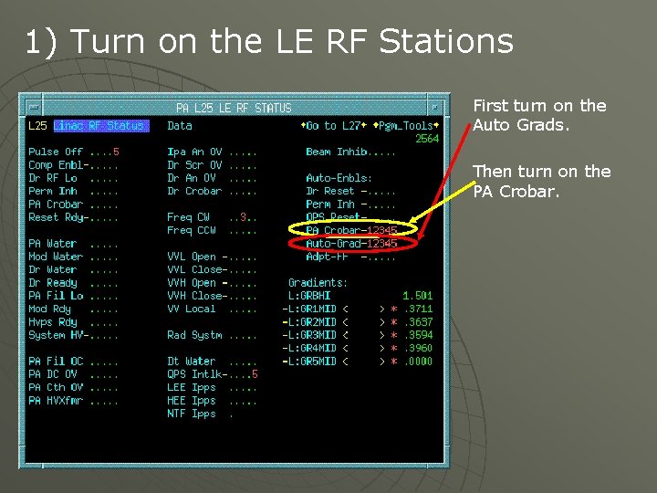 1) Turn on the LE RF Stations First turn on the Auto Grads. Then