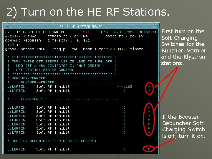 2) Turn on the HE RF Stations. First turn on the Soft Charging Switches