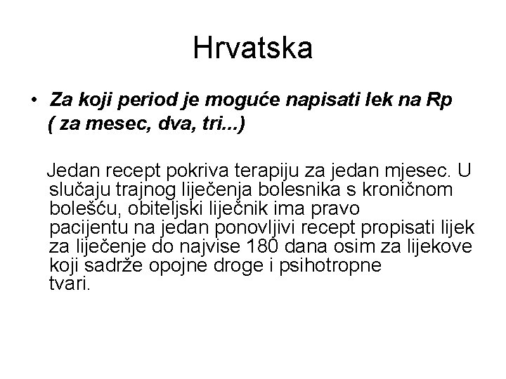 Hrvatska • Za koji period je moguće napisati lek na Rp ( za mesec,