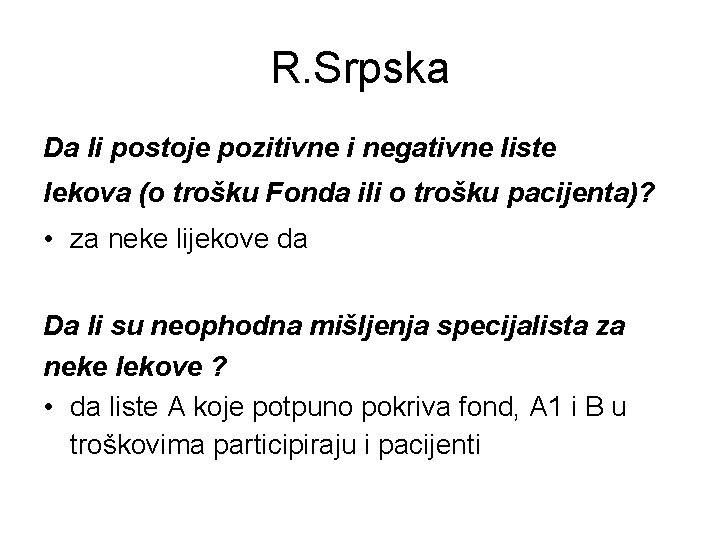 R. Srpska Da li postoje pozitivne i negativne liste lekova (o trošku Fonda ili