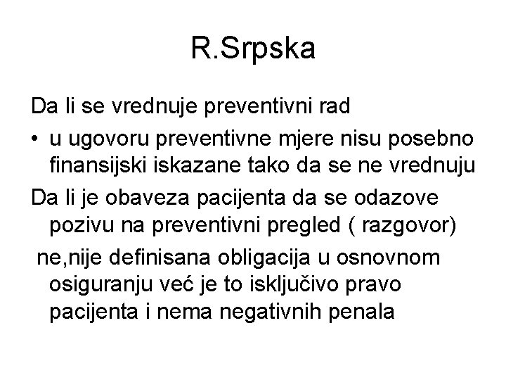 R. Srpska Da li se vrednuje preventivni rad • u ugovoru preventivne mjere nisu