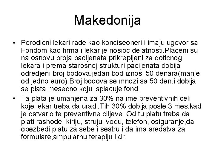 Makedonija • Porodicni lekari rade kao konciseoneri i imaju ugovor sa Fondom kao firma