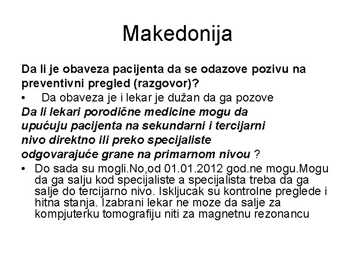 Makedonija Da li je obaveza pacijenta da se odazove pozivu na preventivni pregled (razgovor)?