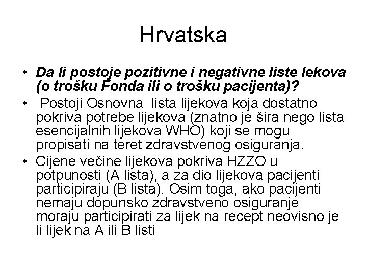Hrvatska • Da li postoje pozitivne i negativne liste lekova (o trošku Fonda ili