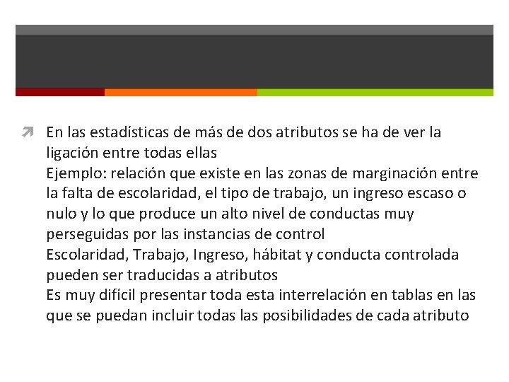  En las estadísticas de más de dos atributos se ha de ver la