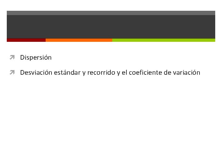  Dispersión Desviación estándar y recorrido y el coeficiente de variación 