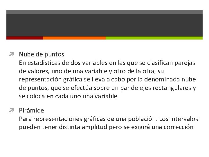  Nube de puntos En estadísticas de dos variables en las que se clasifican