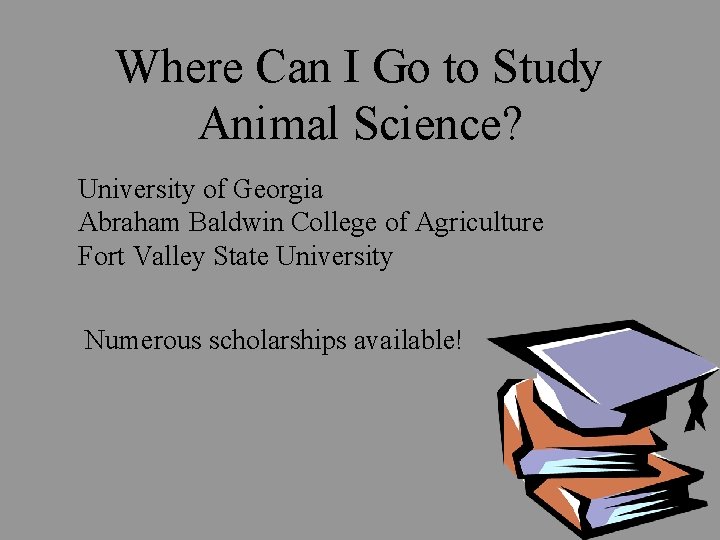 Where Can I Go to Study Animal Science? University of Georgia Abraham Baldwin College