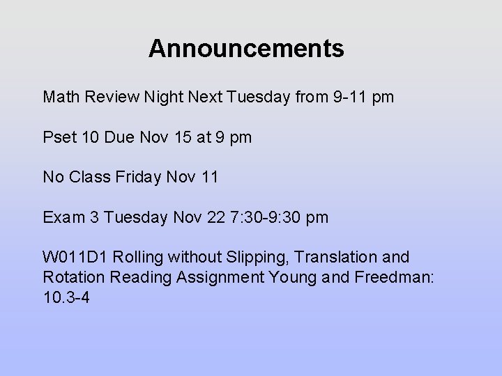 Announcements Math Review Night Next Tuesday from 9 -11 pm Pset 10 Due Nov