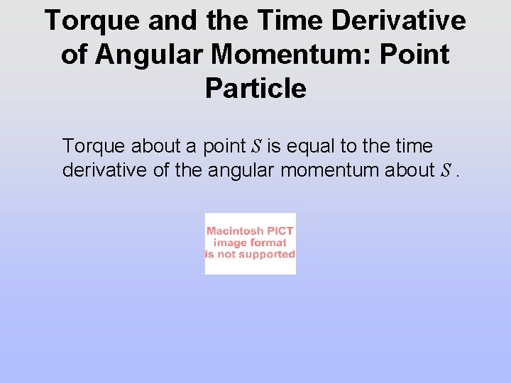 Torque and the Time Derivative of Angular Momentum: Point Particle Torque about a point