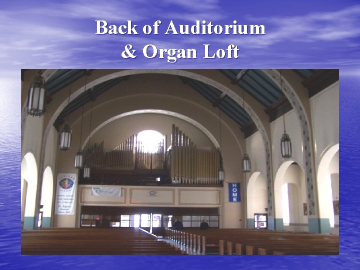 Back of Auditorium & Organ Loft 