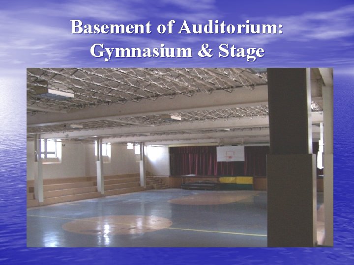 Basement of Auditorium: Gymnasium & Stage 