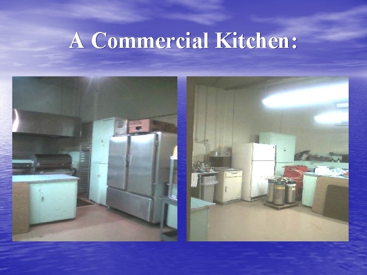 A Commercial Kitchen: 