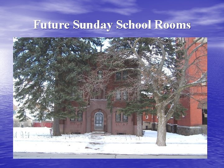 Future Sunday School Rooms 