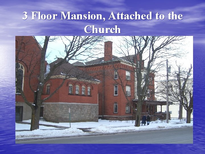 3 Floor Mansion, Attached to the Church 