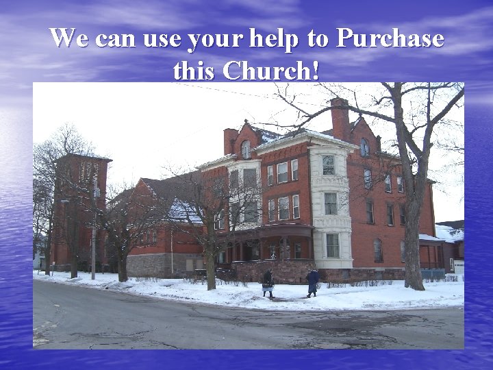 We can use your help to Purchase this Church! 