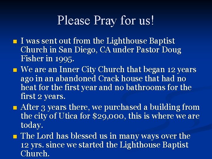 Please Pray for us! n n I was sent out from the Lighthouse Baptist