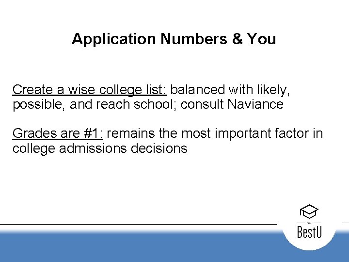 Application Numbers & You Create a wise college list: balanced with likely, possible, and