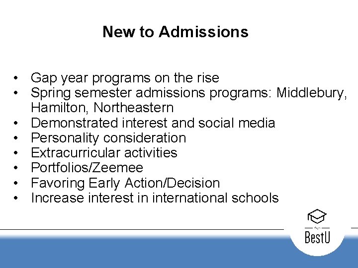 New to Admissions • Gap year programs on the rise • Spring semester admissions