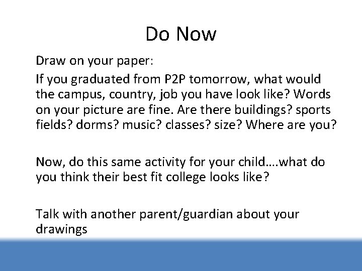 Do Now Draw on your paper: If you graduated from P 2 P tomorrow,