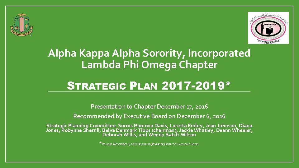 Alpha Kappa Alpha Sorority, Incorporated Lambda Phi Omega Chapter STRATEGIC PLAN 2017 -2019* Presentation