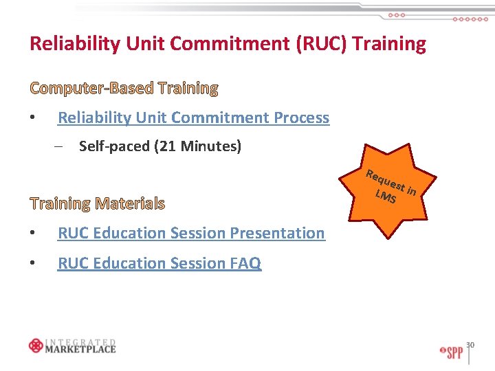 Reliability Unit Commitment (RUC) Training Computer-Based Training • Reliability Unit Commitment Process – Self-paced