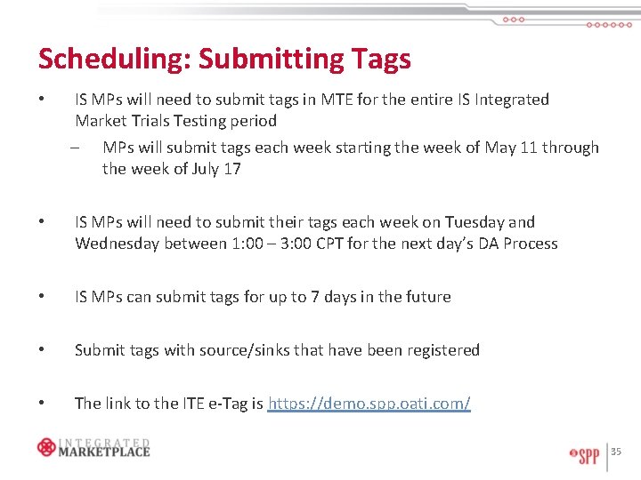 Scheduling: Submitting Tags • IS MPs will need to submit tags in MTE for