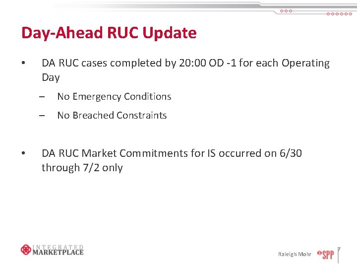 Day-Ahead RUC Update • • DA RUC cases completed by 20: 00 OD -1