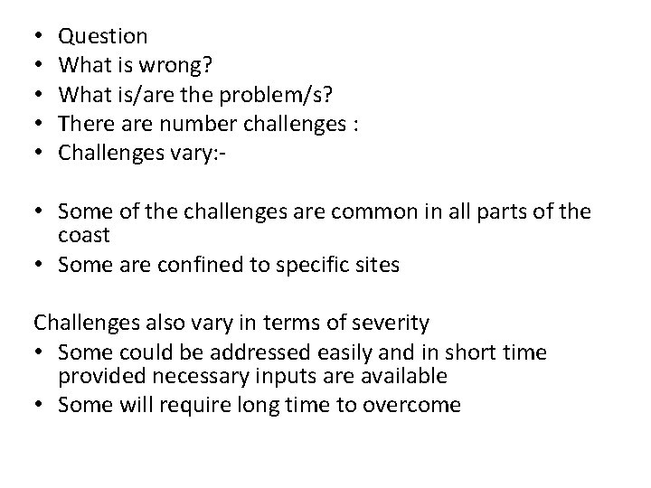  • • • Question What is wrong? What is/are the problem/s? There are