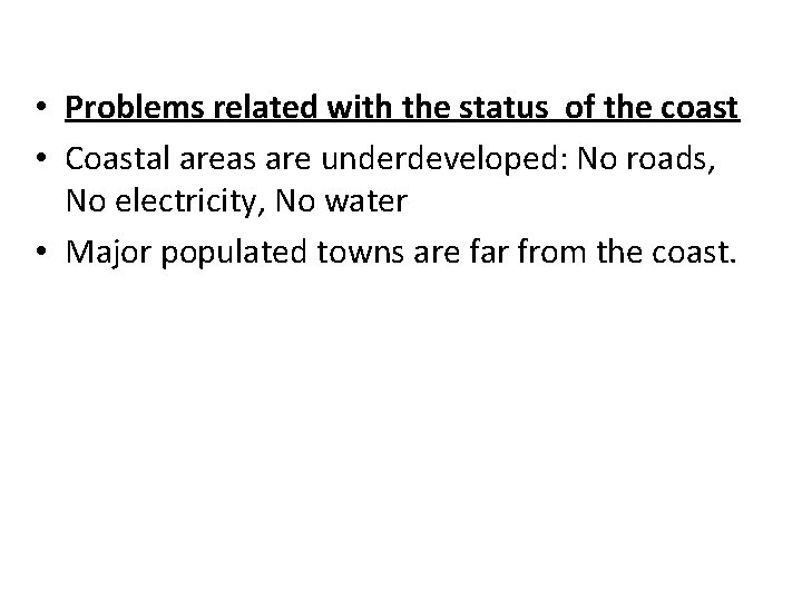 • Problems related with the status of the coast • Coastal areas are • Problems related with the status of the coast • Coastal areas are