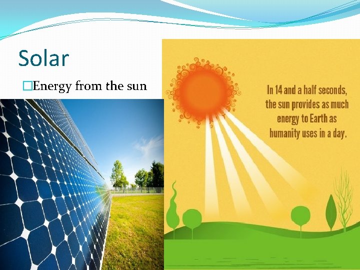 Solar �Energy from the sun 